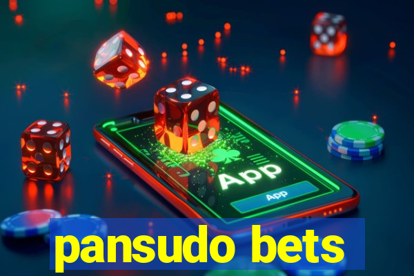 pansudo bets